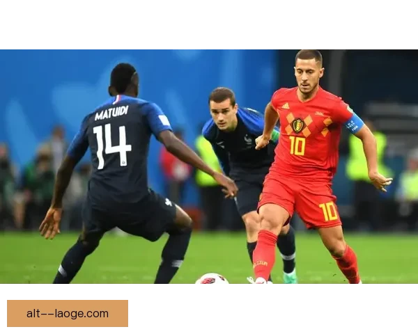 以加维对阵比利时国家队赛事对位优势深度解析与战术价值评估